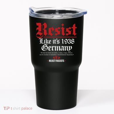 Resist Like It's 1938 Germany Tumbler