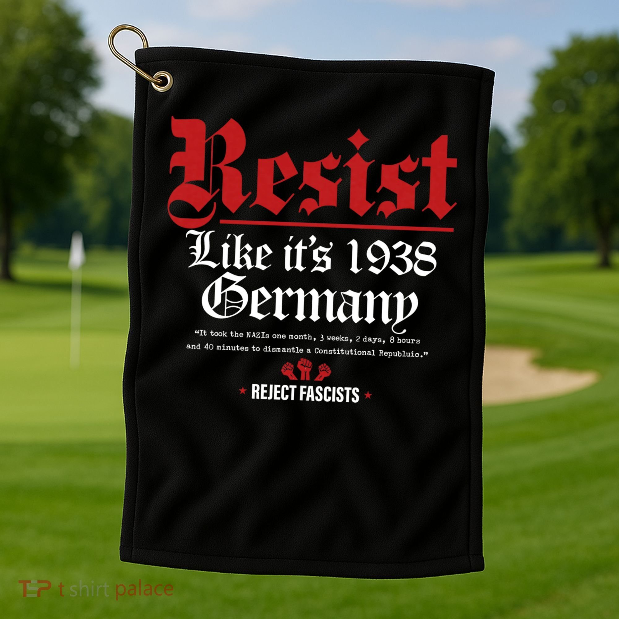 Resist Like It's 1938 Germany Golf Towel