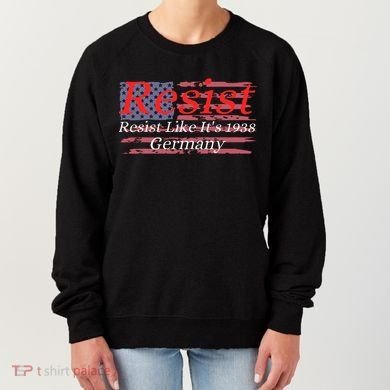 Resist Like Its 1938 Germany Women's Sweatshirt
