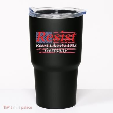 Resist Like Its 1938 Germany Tumbler
