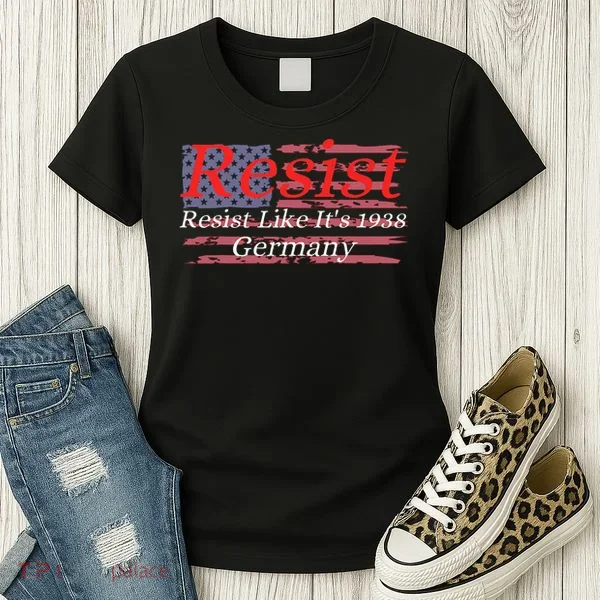Resist Like Its 1938 Germany Women's T-Shirt