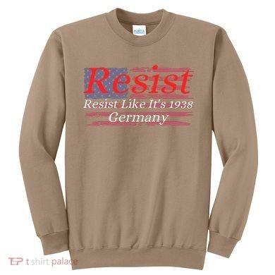 Resist Like Its 1938 Germany Sweatshirt