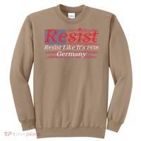 Resist Like Its 1938 Germany Sweatshirt thumb 0