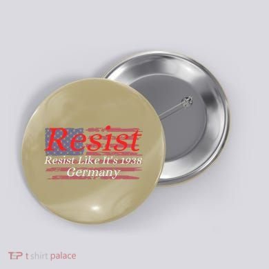 Resist Like Its 1938 Germany Button