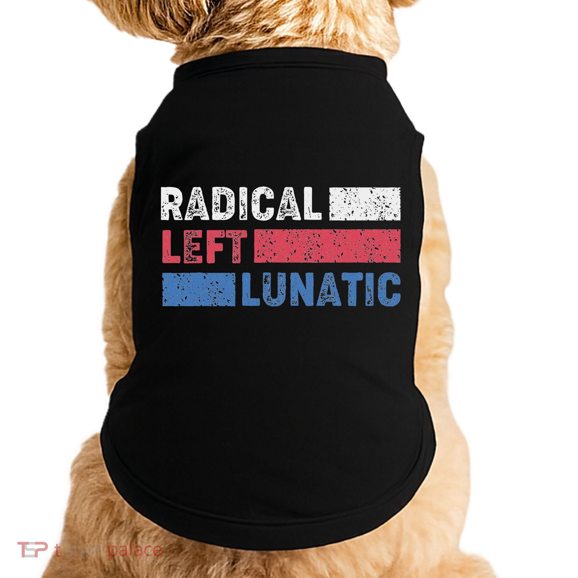 Radical Left Lunatic Anti Trump Funny Democrat Doggie Tank