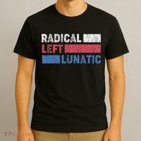 Radical Left Lunatic Anti Trump Funny Democrat T-Shirt thumb 3