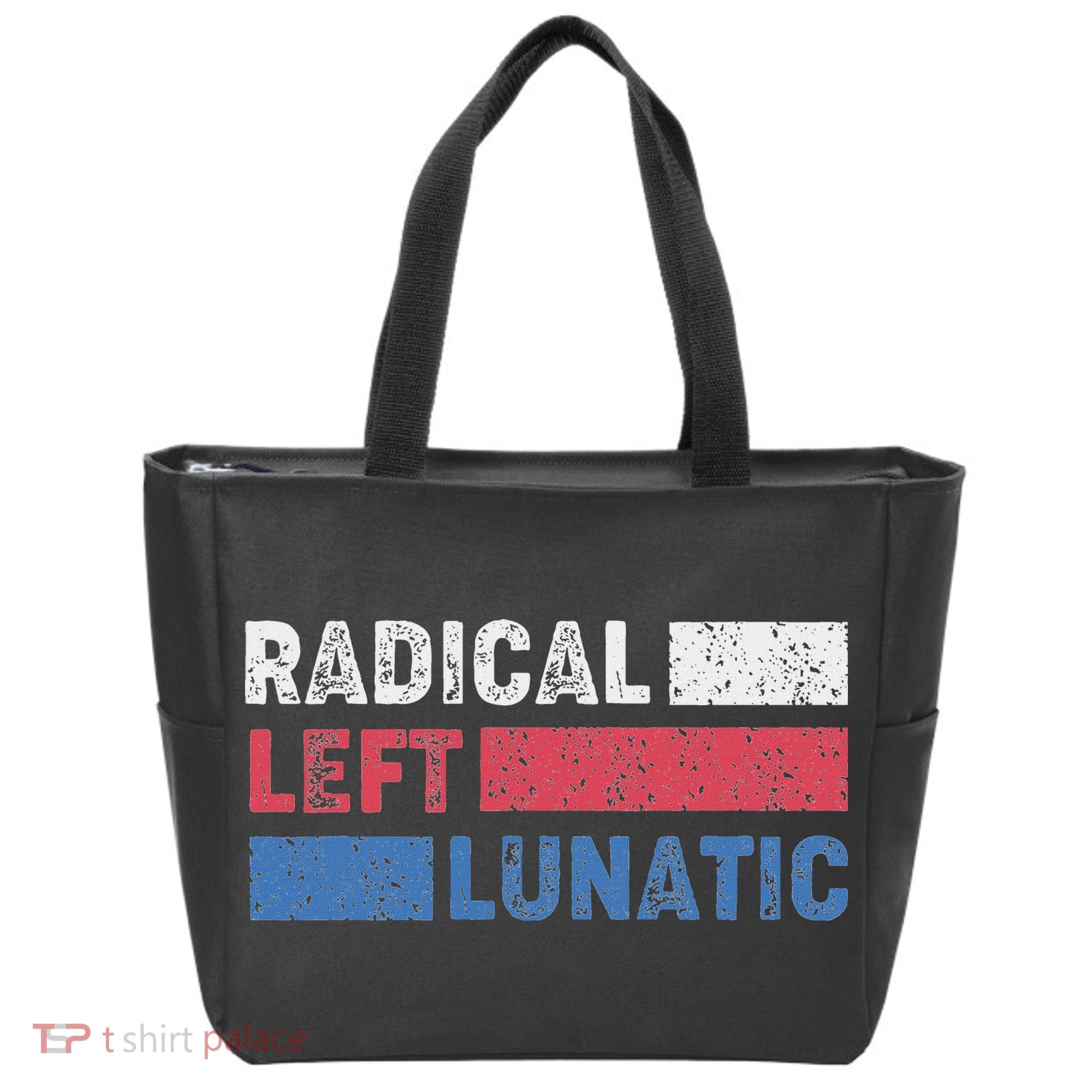 Radical Left Lunatic Anti Trump Funny Democrat Tote Bag