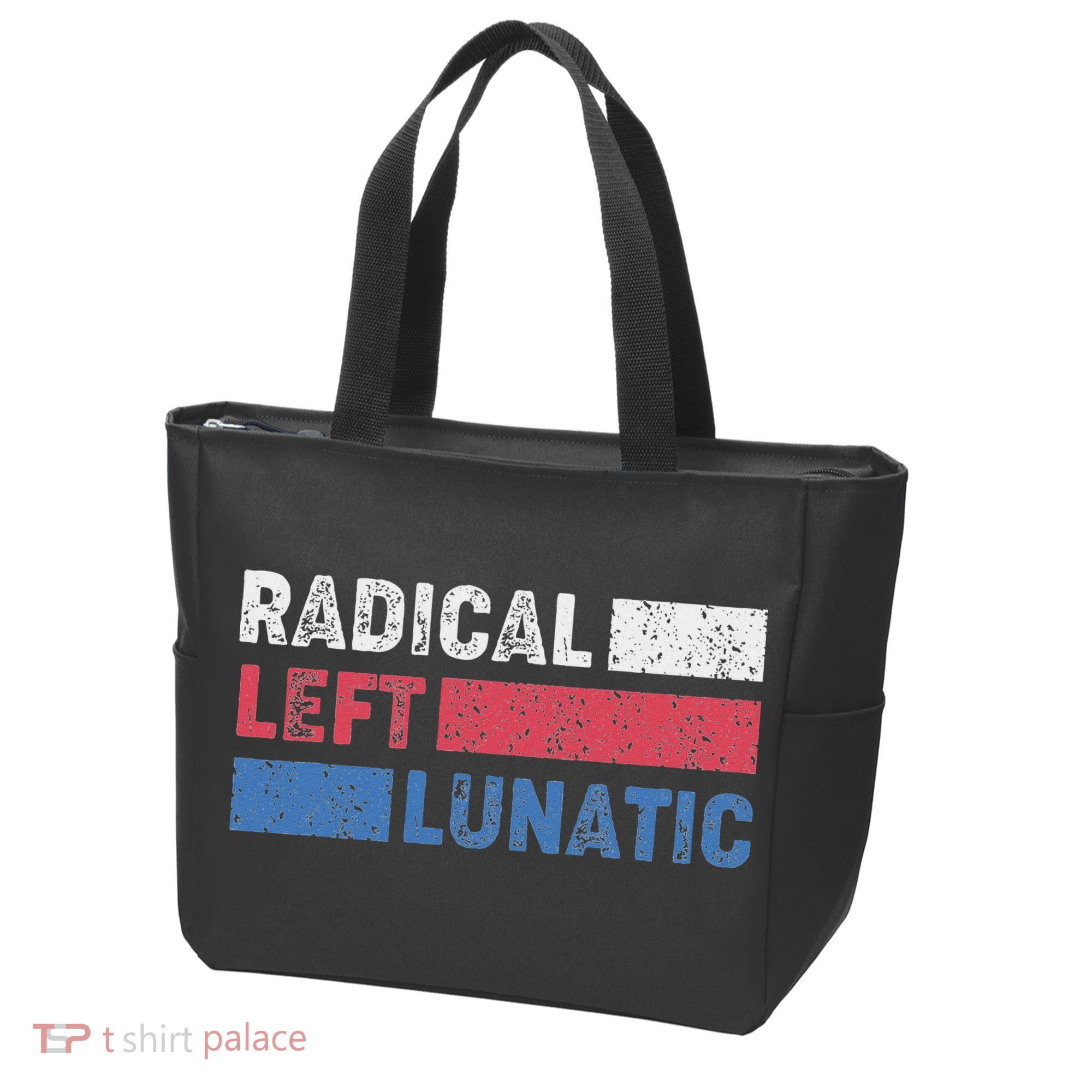 Radical Left Lunatic Anti Trump Funny Democrat Tote Bag