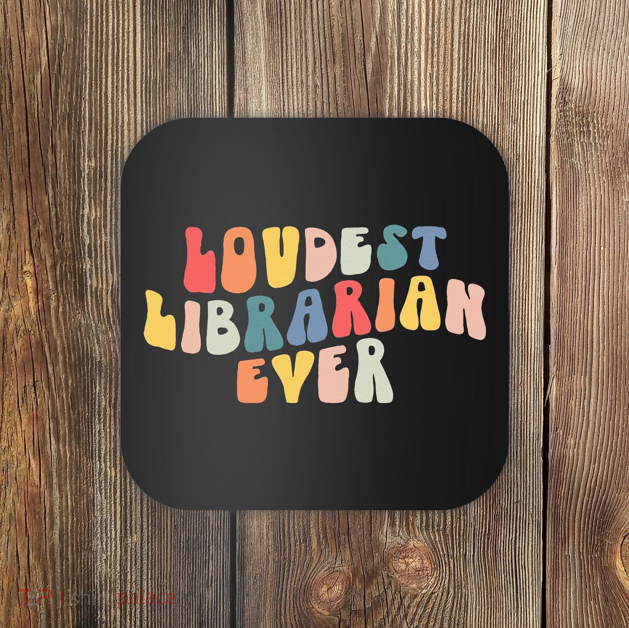 Retro Loudest Librarian Ever Funny School Librarian Gifts Coaster