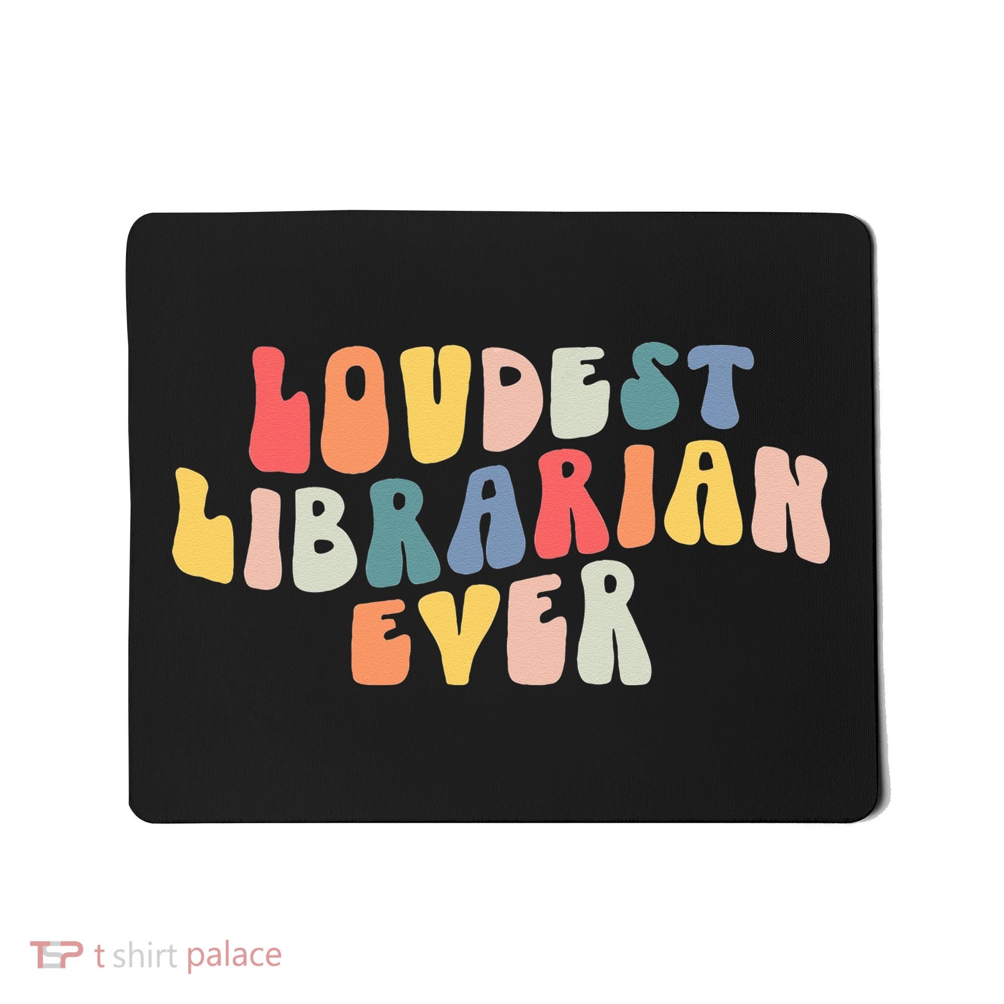 Retro Loudest Librarian Ever Funny School Librarian Gifts Mousepad
