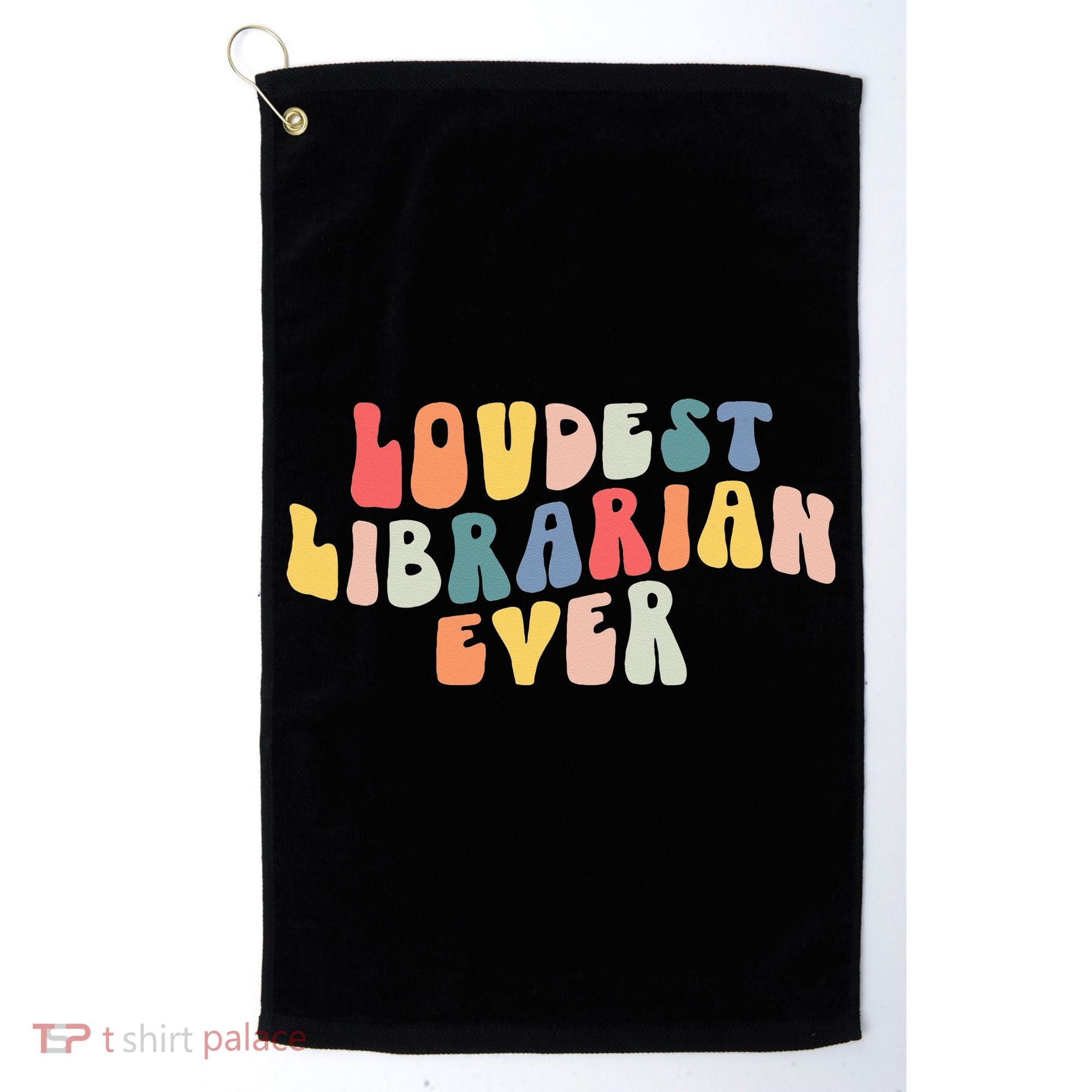 Retro Loudest Librarian Ever Funny School Librarian Gifts Golf Towel