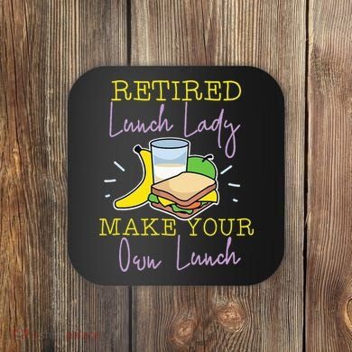 Retired Lunch Lady Make Your Own Lunch Coaster