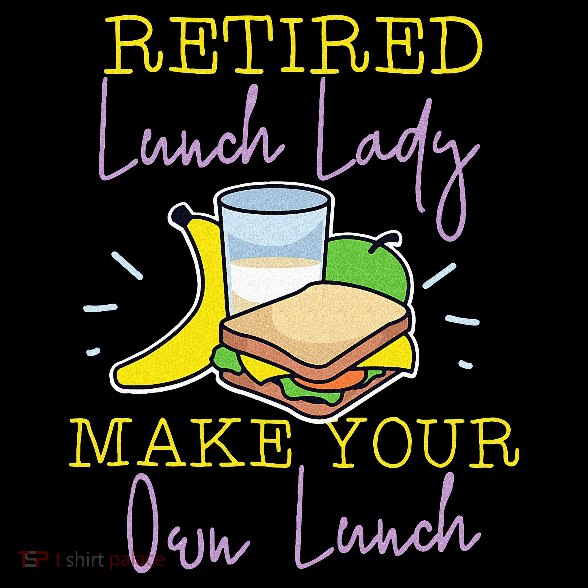 Retired Lunch Lady Make Your Own Lunch Women's Hoodie
