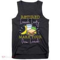 Retired Lunch Lady Make Your Own Lunch Tank Top thumb 0