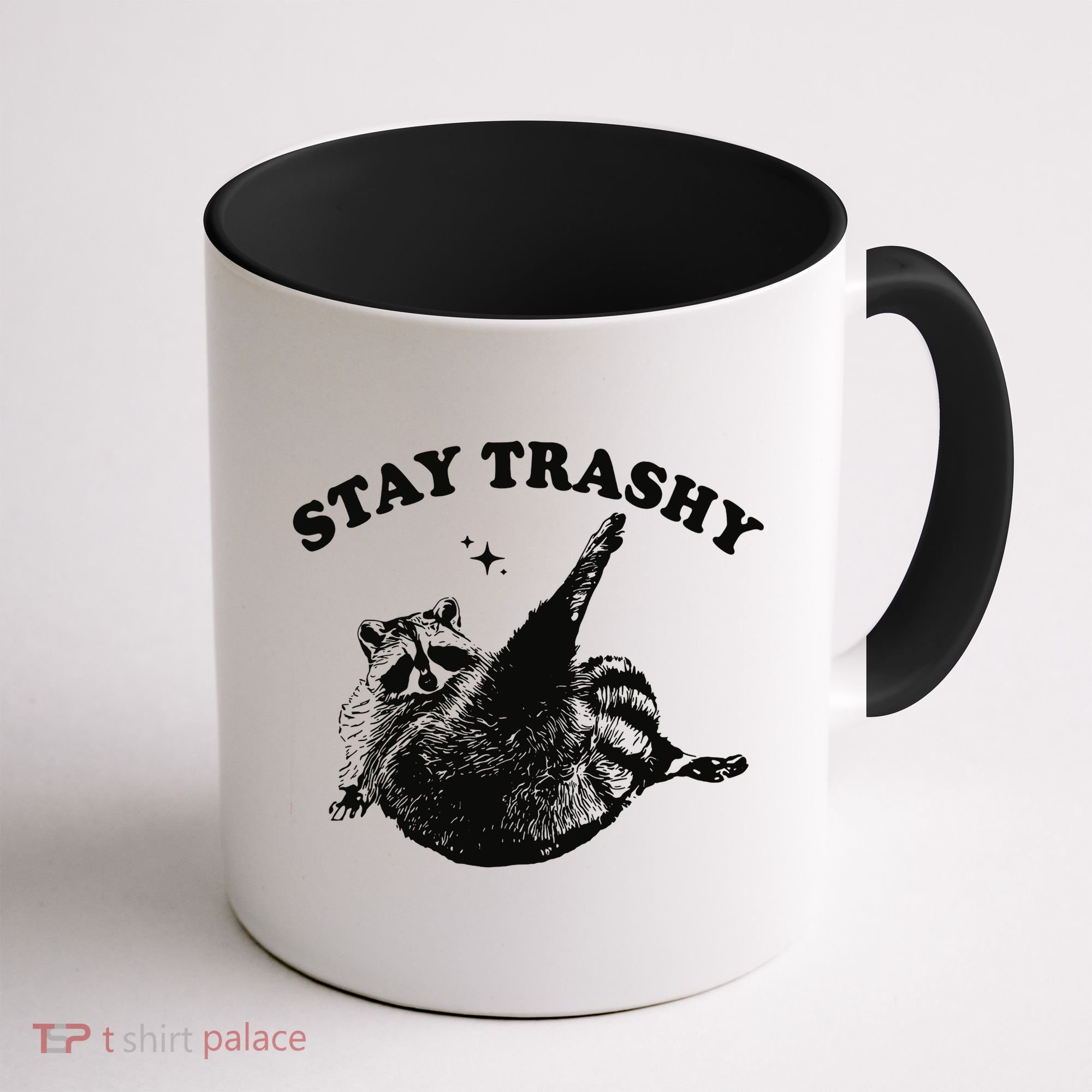Raccoon Lover Meme Stay Trashy Coffee Mug