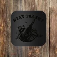 Raccoon Lover Meme Stay Trashy Coaster thumb 0