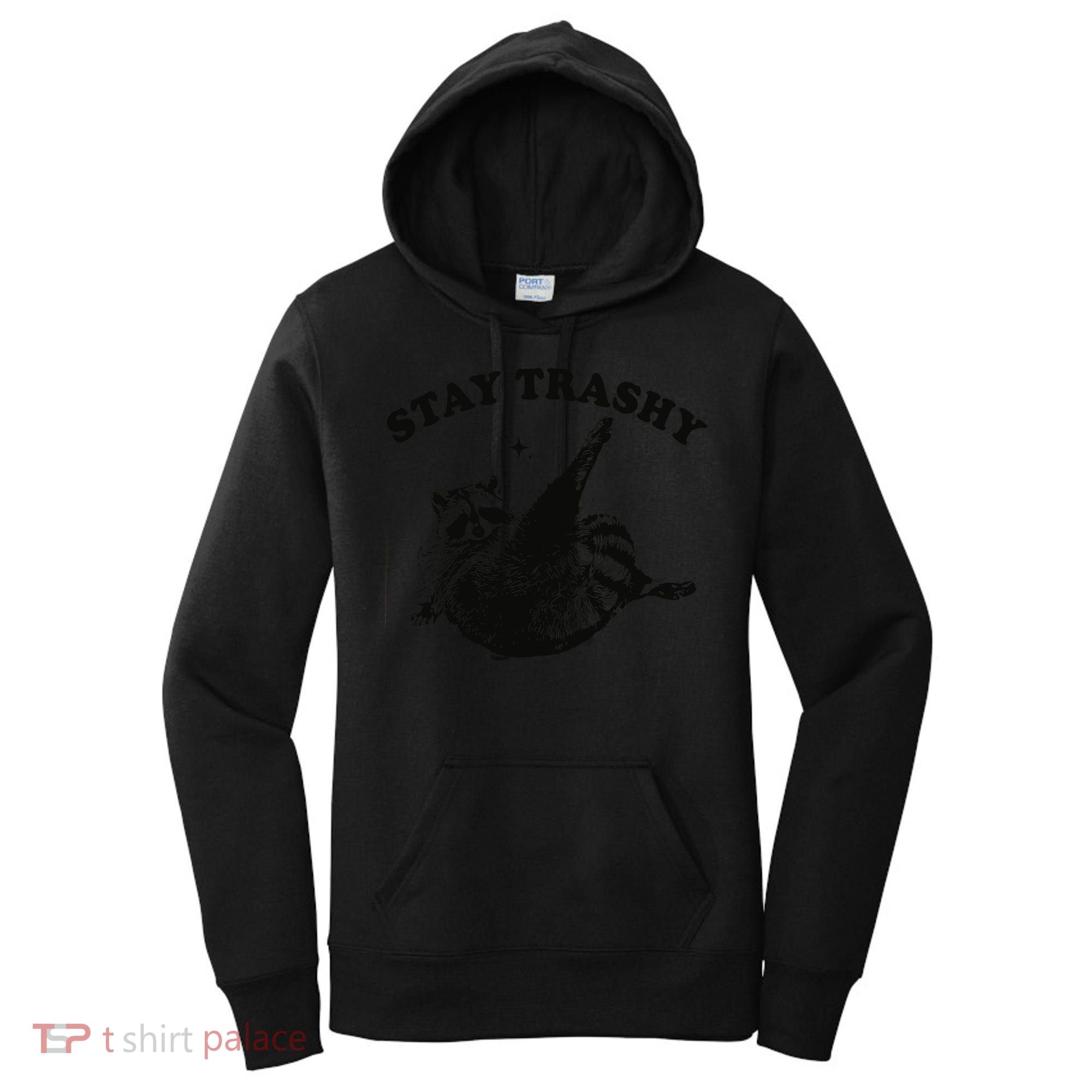 Raccoon Lover Meme Stay Trashy Women's Hoodie