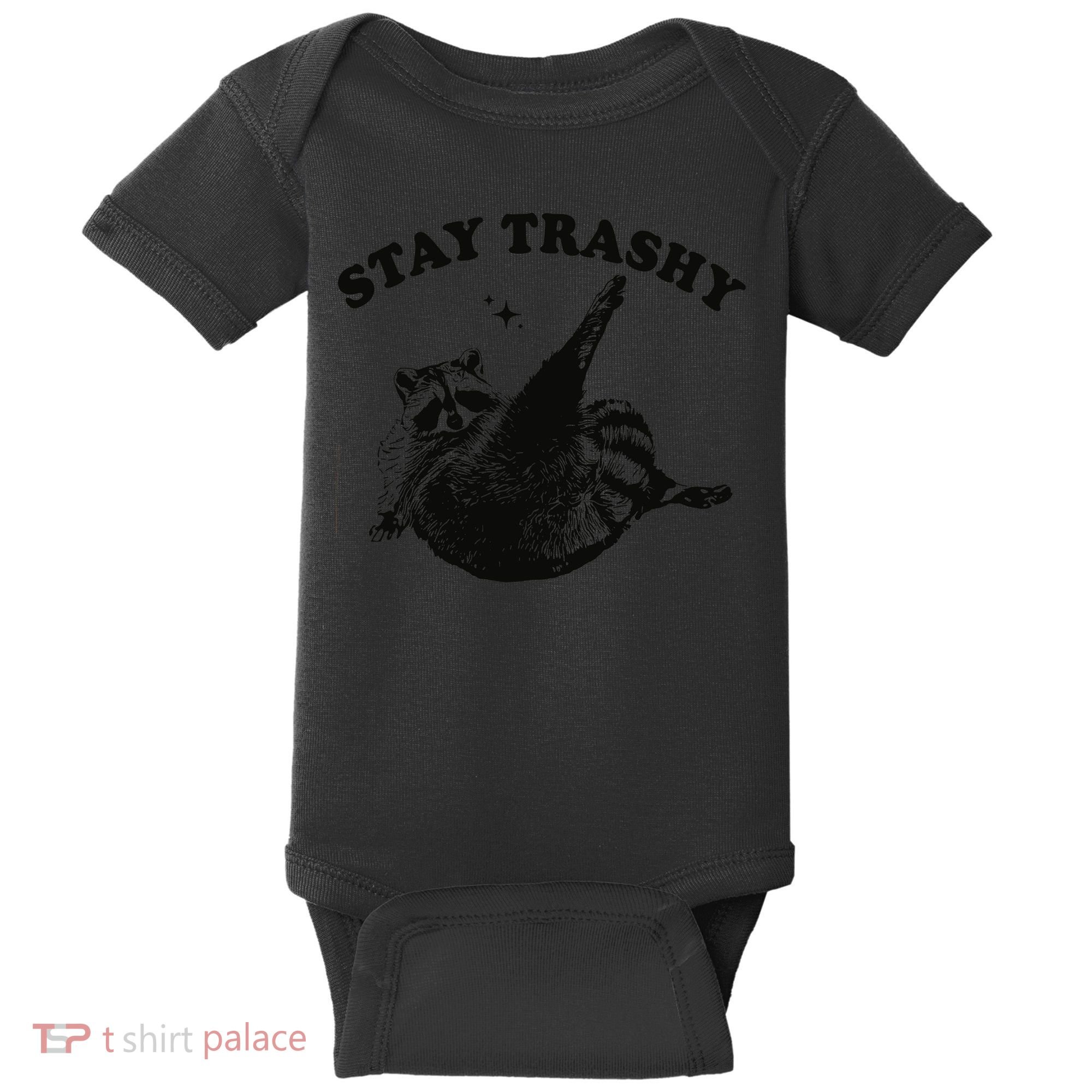 Raccoon Lover Meme Stay Trashy Baby Bodysuit