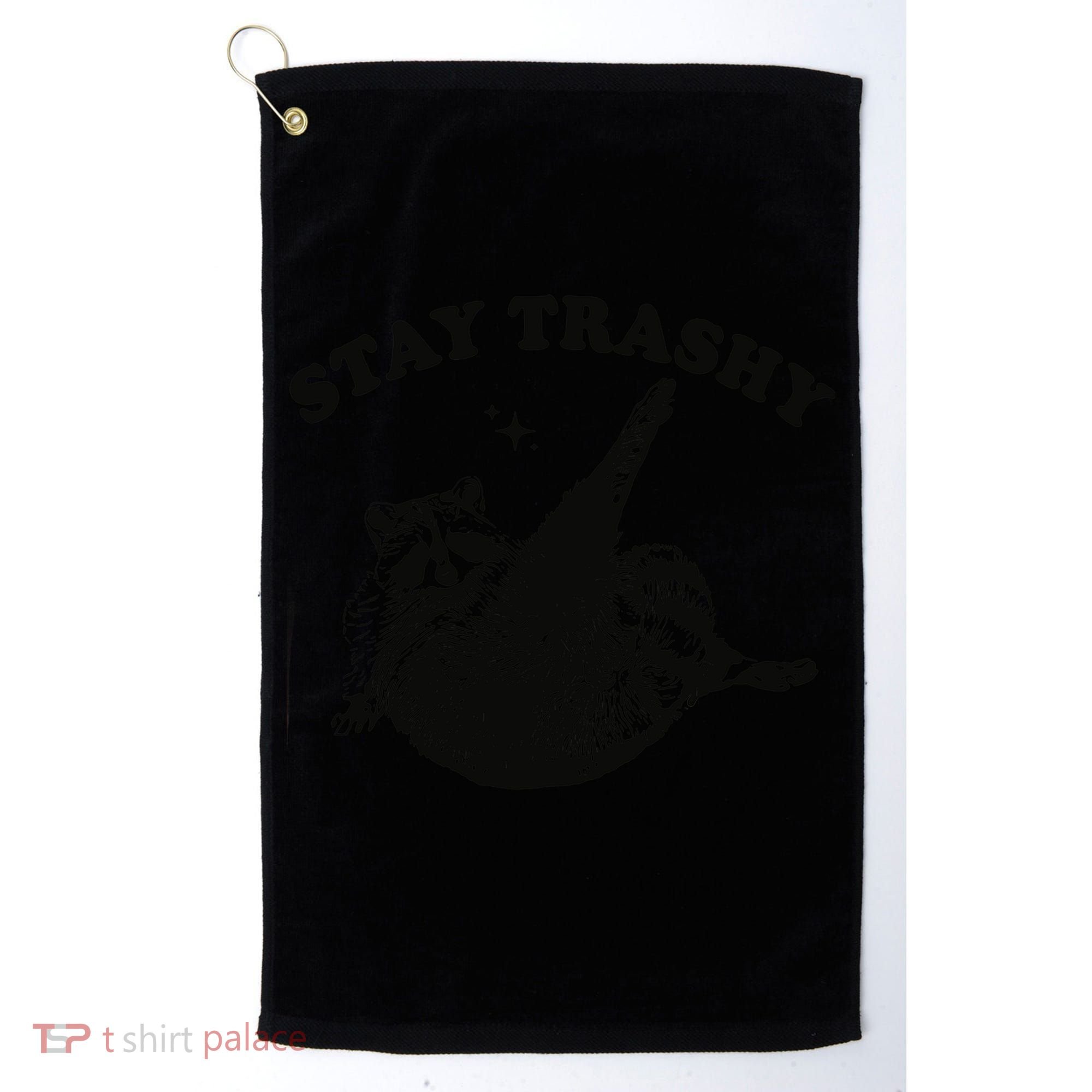 Raccoon Lover Meme Stay Trashy Golf Towel