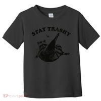 Raccoon Lover Meme Stay Trashy Toddler T-Shirt thumb 0