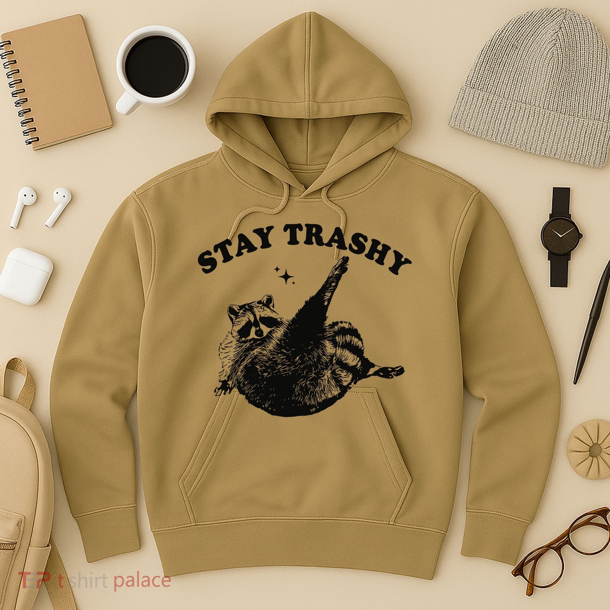 Raccoon Lover Meme Stay Trashy Hoodie