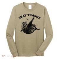 Raccoon Lover Meme Stay Trashy Long Sleeve Shirt thumb 0