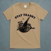 Raccoon Lover Meme Stay Trashy T-Shirt thumb 5