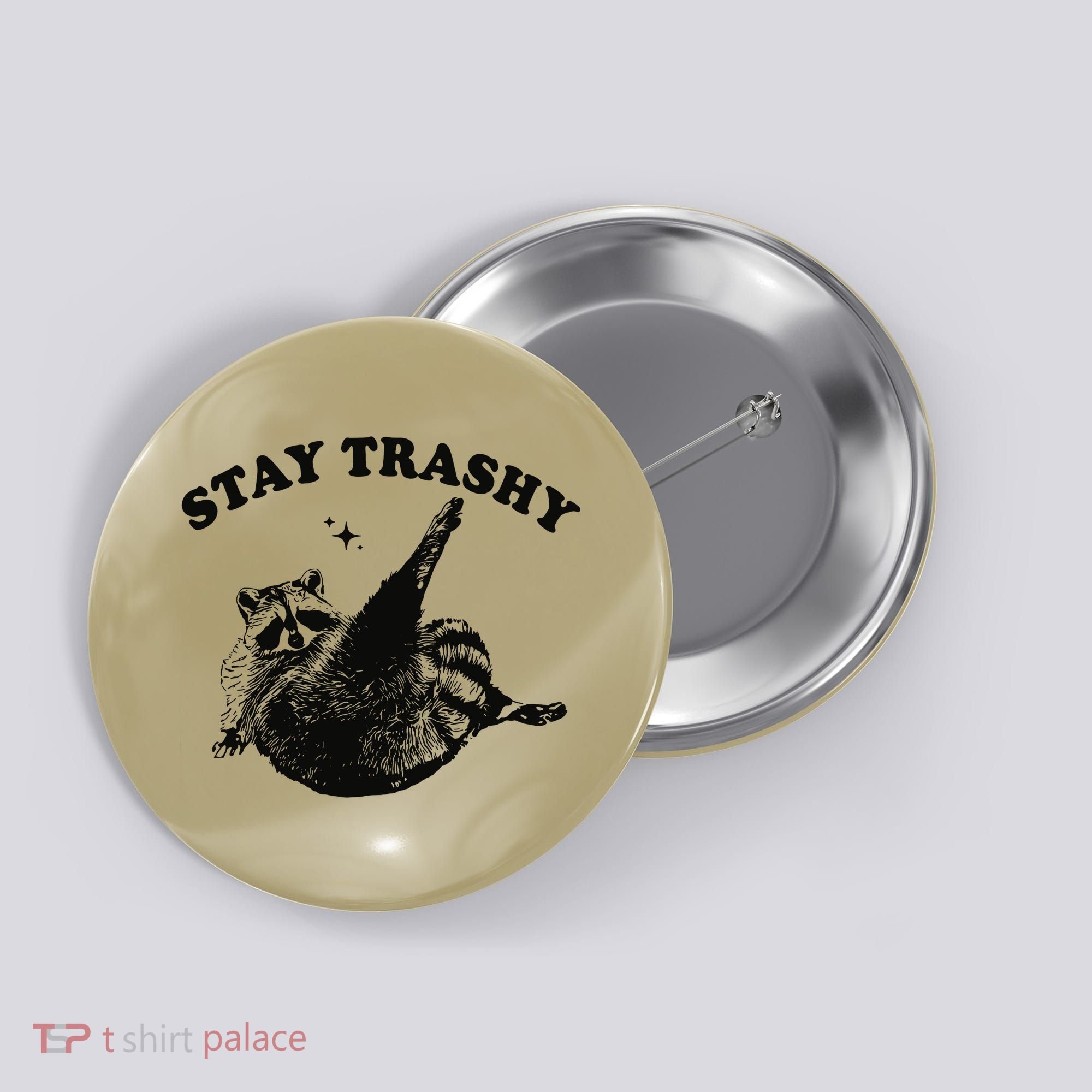Raccoon Lover Meme Stay Trashy Button