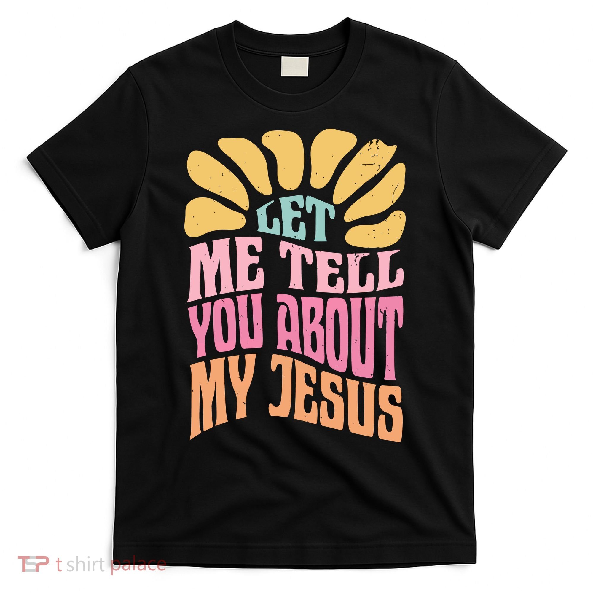 Retro Let Me Tell You About My Jesus T-Shirt