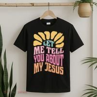 Retro Let Me Tell You About My Jesus T-Shirt thumb 2