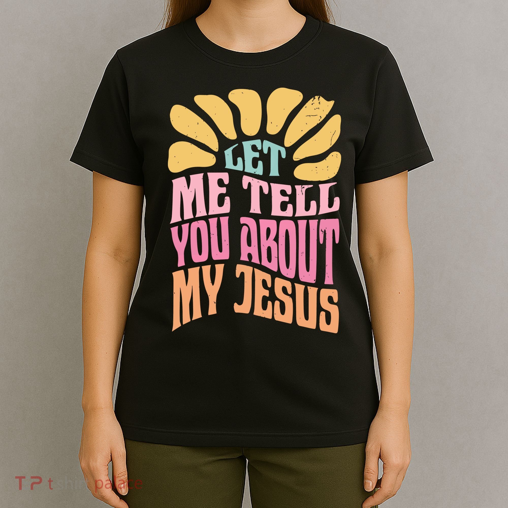 Retro Let Me Tell You About My Jesus T-Shirt