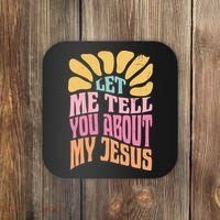 Retro Let Me Tell You About My Jesus Coaster thumb 0