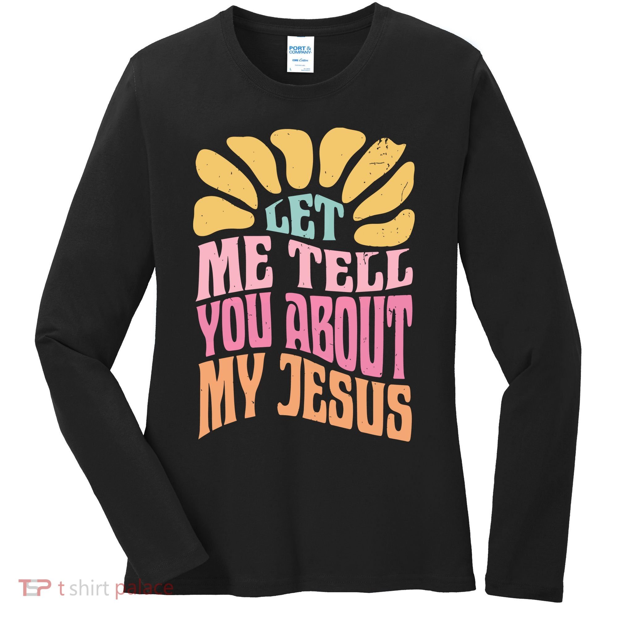 Retro Let Me Tell You About My Jesus Women's Long Sleeve Shirt