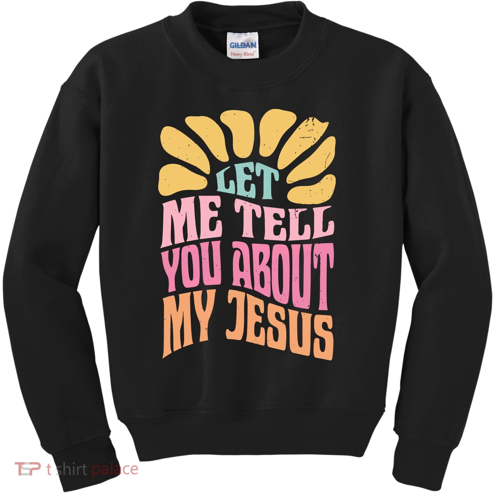 Retro Let Me Tell You About My Jesus Kids Sweatshirt