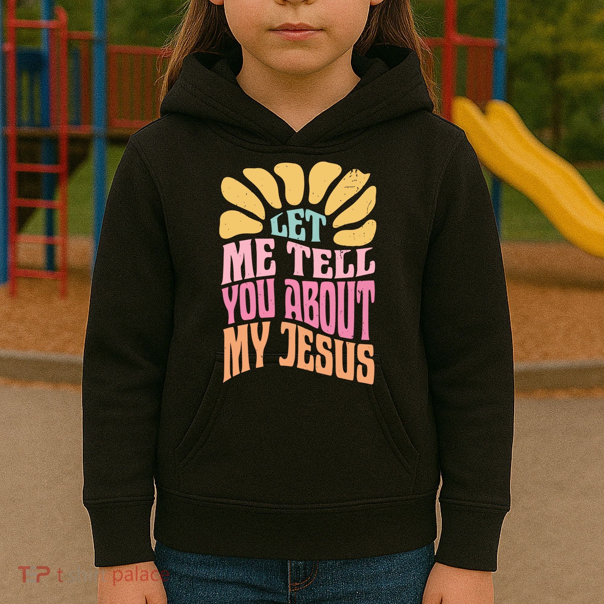 Retro Let Me Tell You About My Jesus Kids Hoodie