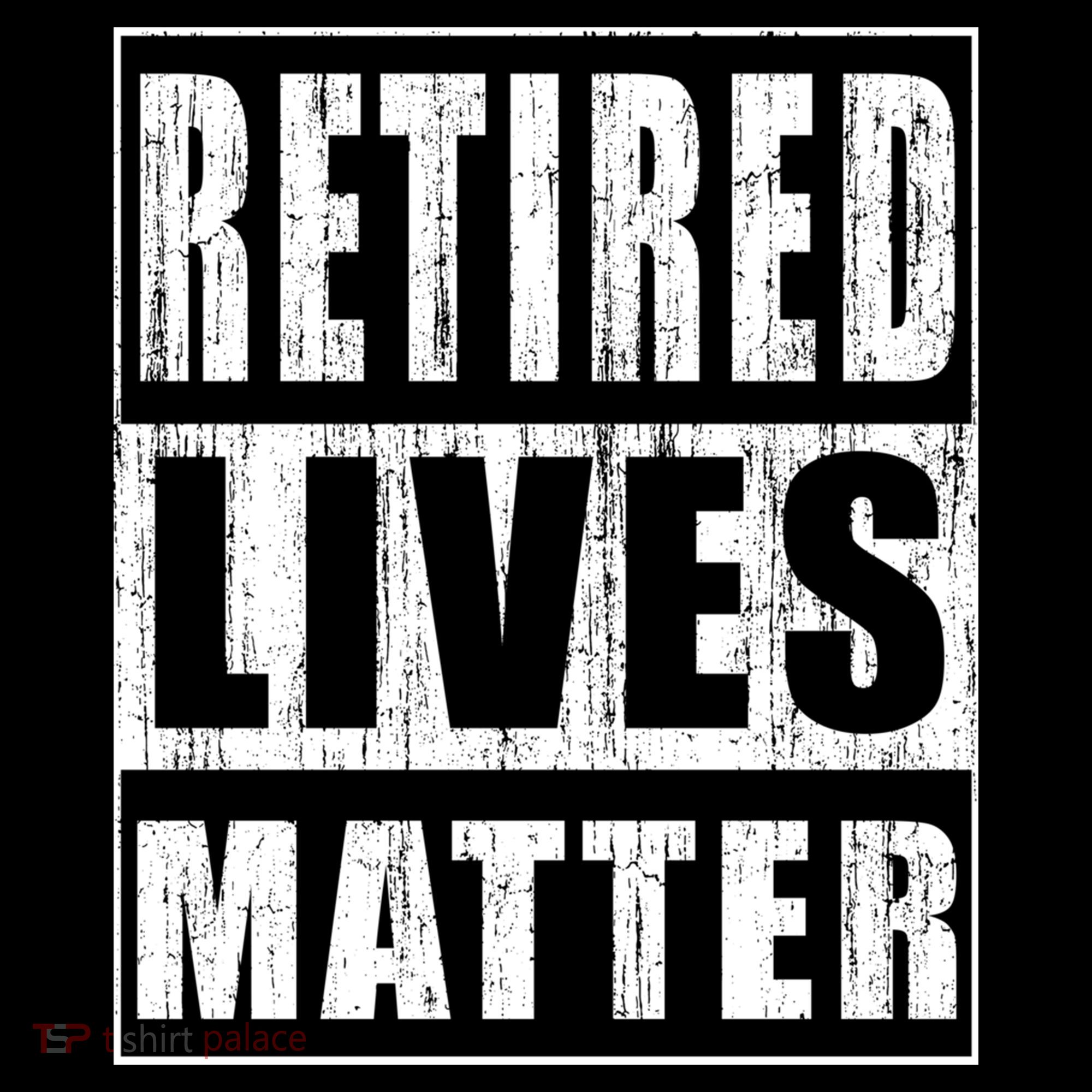 Retired Lives Matter Funny Elderly Senior Gift Meaningful Gift Women's Hoodie