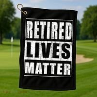 Retired Lives Matter Funny Elderly Senior Gift Meaningful Gift Golf Towel thumb 1