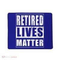 Retired Lives Matter Funny Elderly Senior Gift Meaningful Gift Mousepad thumb 0