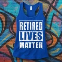 Retired Lives Matter Funny Elderly Senior Gift Meaningful Gift Women's Tank Top thumb 3