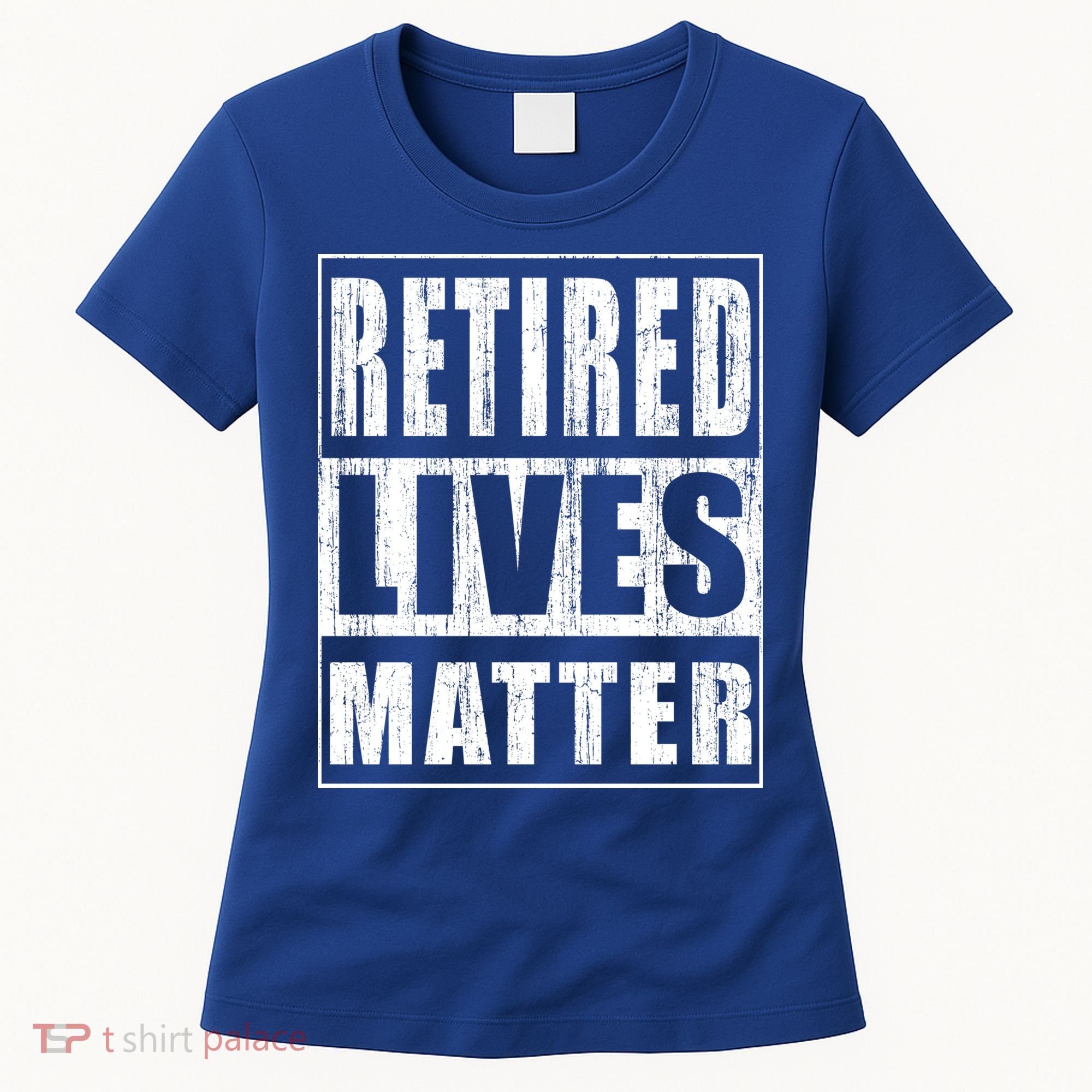 Retired Lives Matter Funny Elderly Senior Gift Meaningful Gift Women's T-Shirt