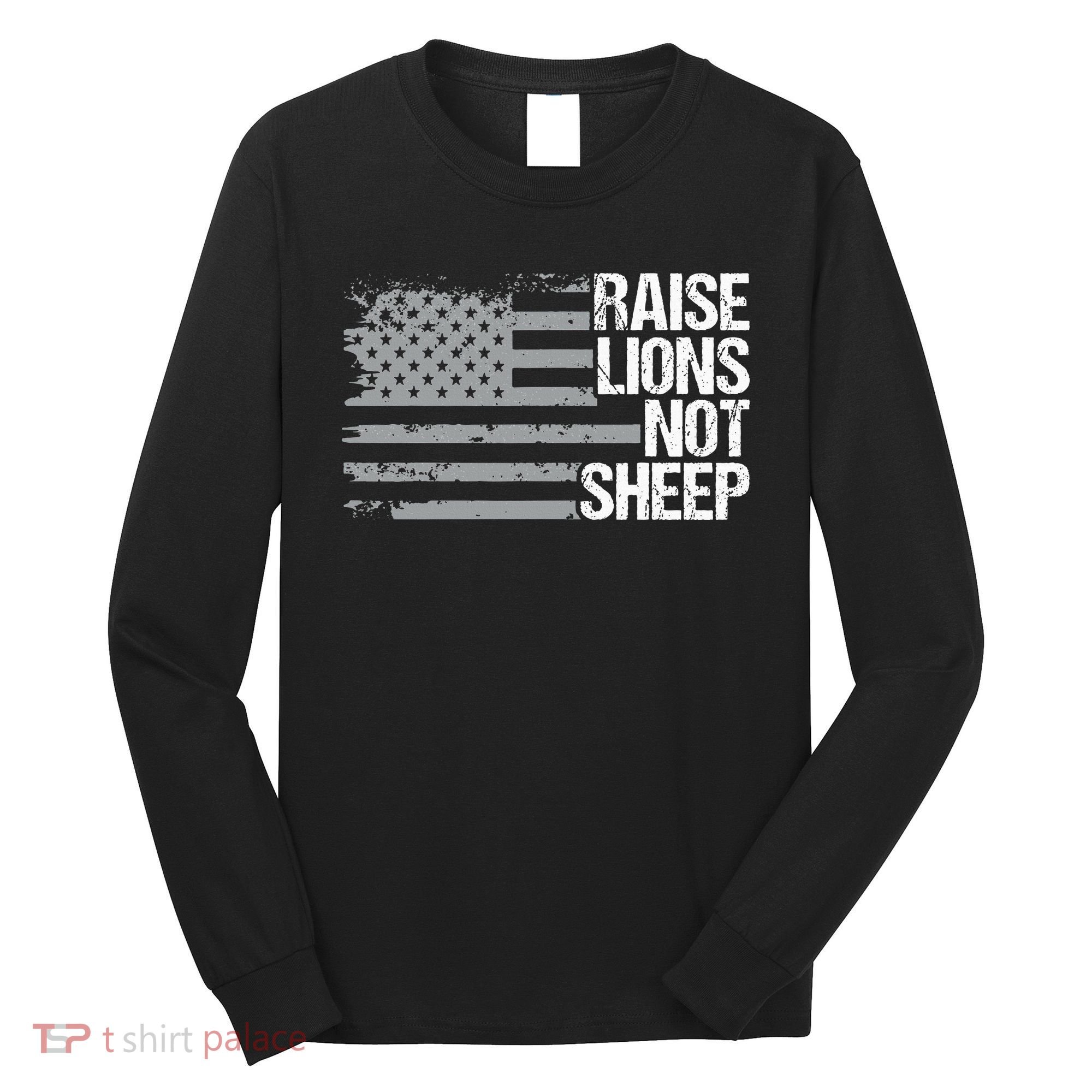 raise lions not sheep american patriotic lion Long Sleeve Shirt