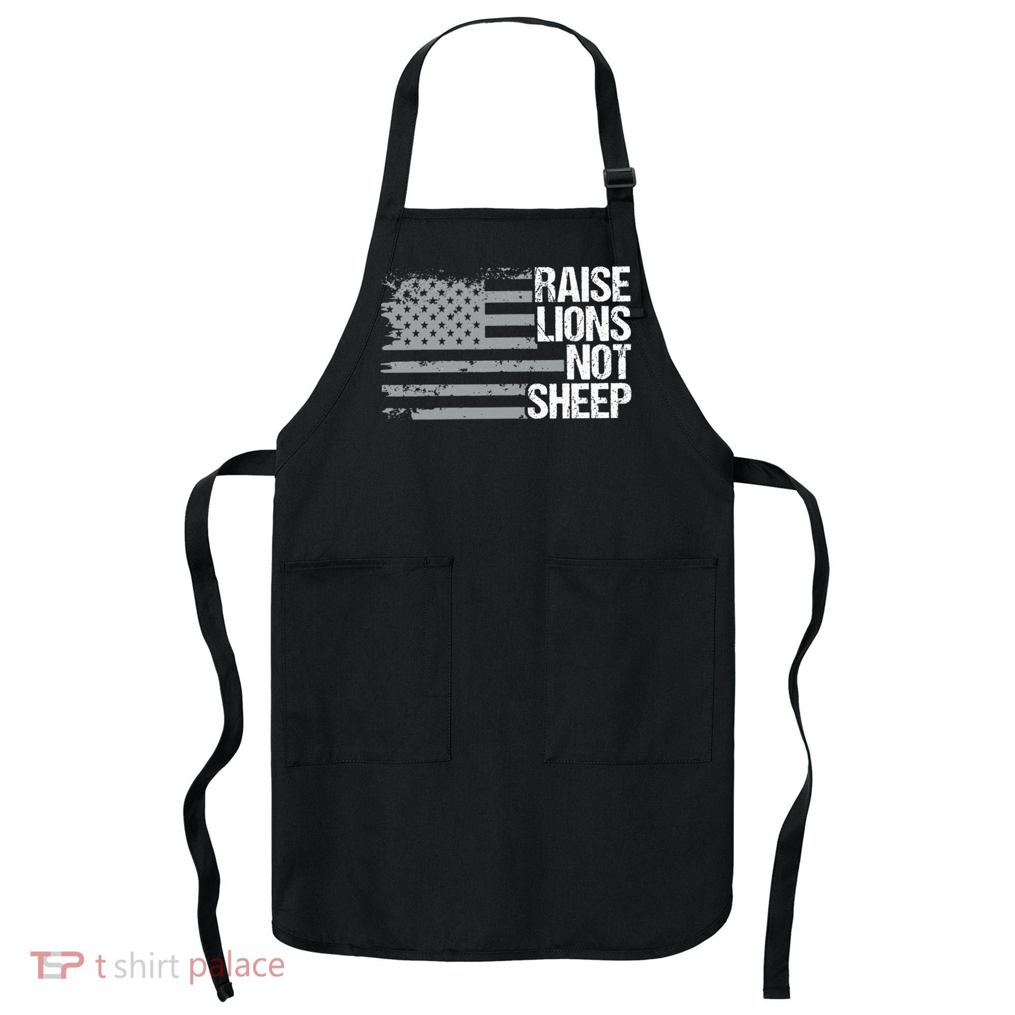 raise lions not sheep american patriotic lion Apron