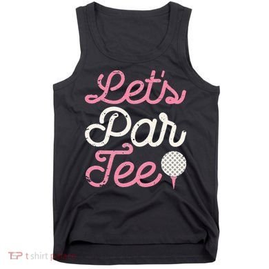 retro Let's Par Tee Golf Player Golfer Dad Papa Tank Top
