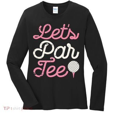 retro Let's Par Tee Golf Player Golfer Dad Papa Women's Long Sleeve Shirt