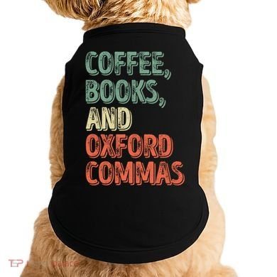 Reading Lover Reader Gift Coffee Books And Oxford Commas Cool Gift Doggie Tank
