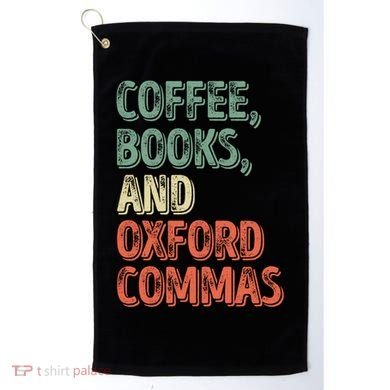 Reading Lover Reader Gift Coffee Books And Oxford Commas Cool Gift Golf Towel