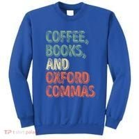 Reading Lover Reader Gift Coffee Books And Oxford Commas Cool Gift Sweatshirt thumb 0