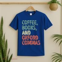 Reading Lover Reader Gift Coffee Books And Oxford Commas Cool Gift T-Shirt thumb 2