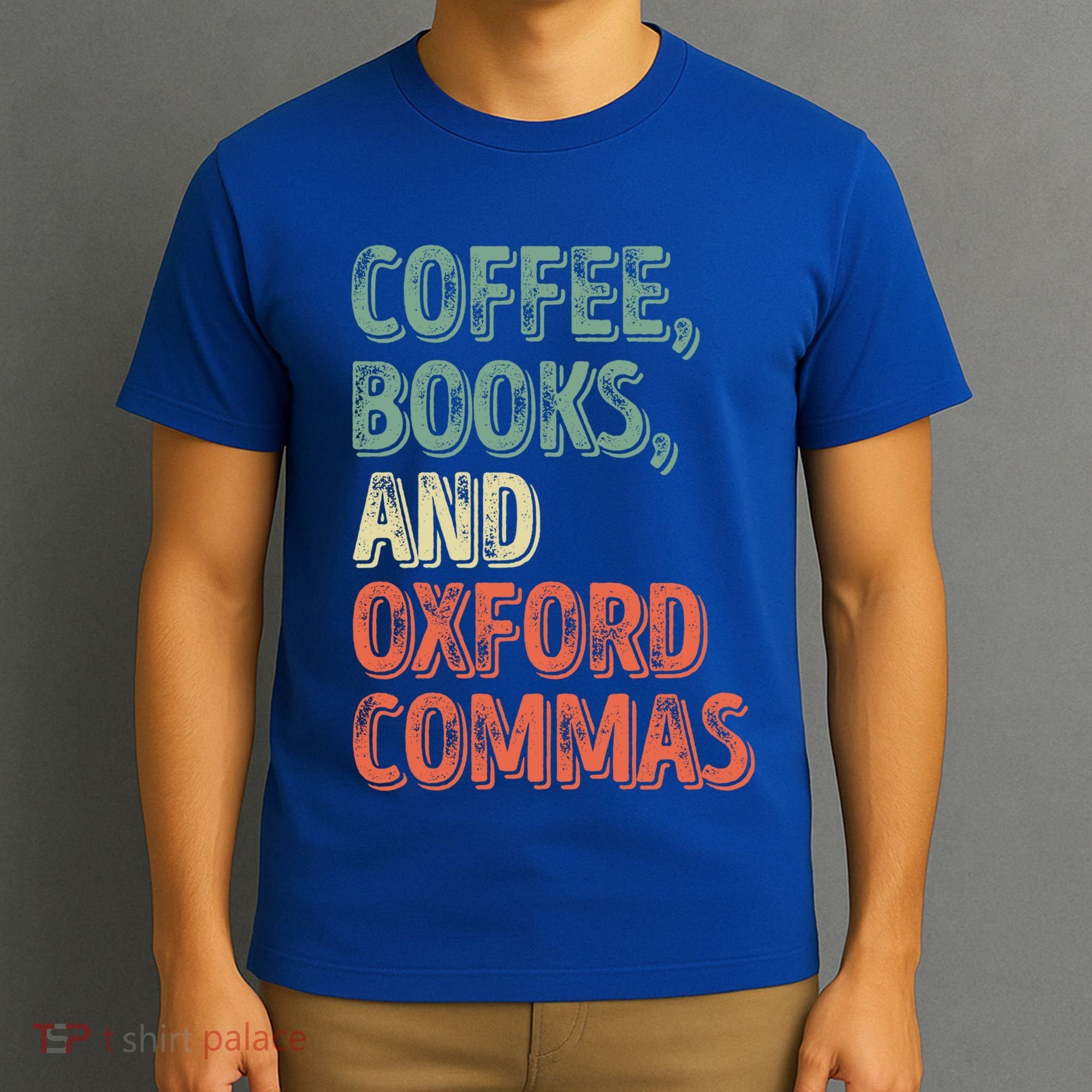 Reading Lover Reader Gift Coffee Books And Oxford Commas Cool Gift T-Shirt