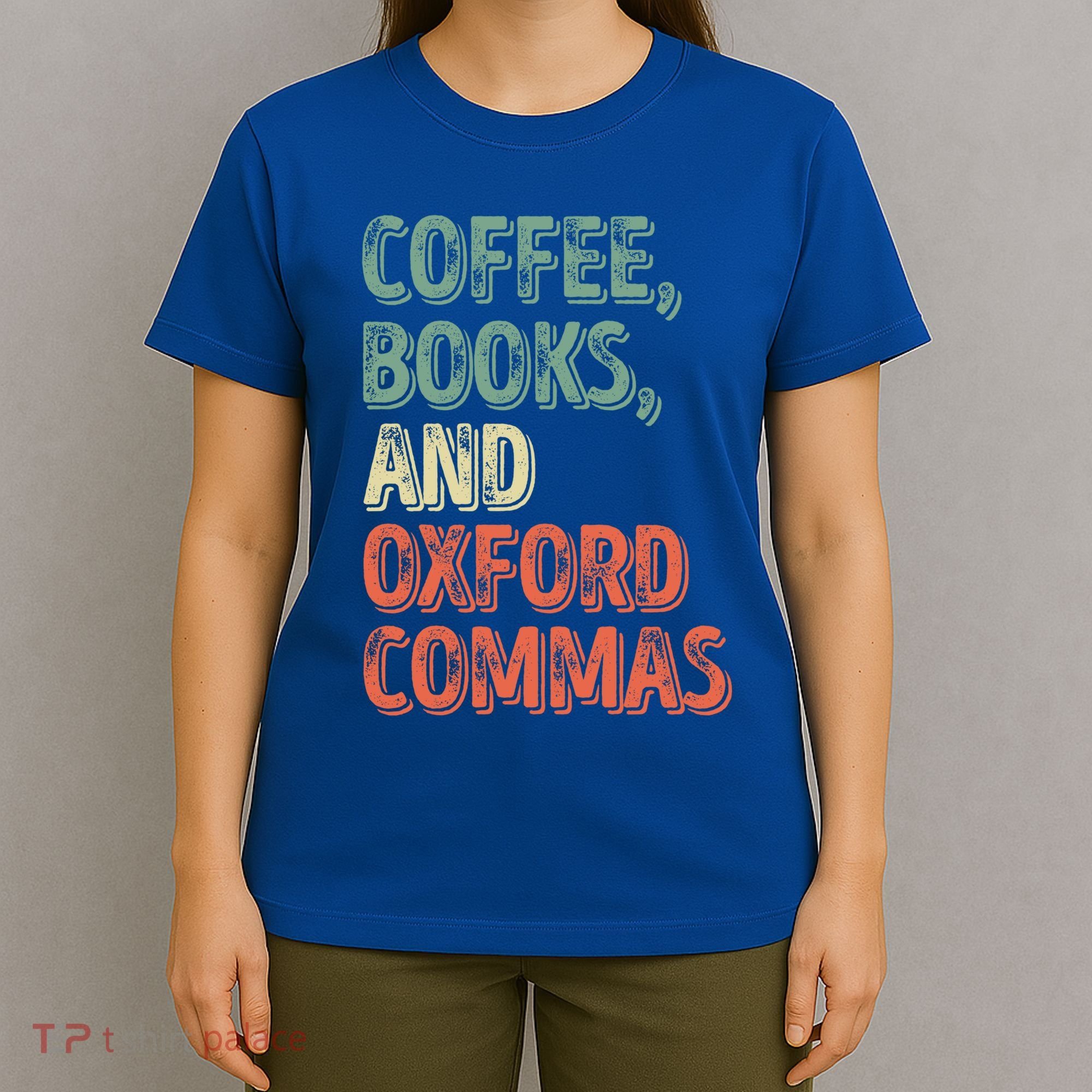 Reading Lover Reader Gift Coffee Books And Oxford Commas Cool Gift T-Shirt